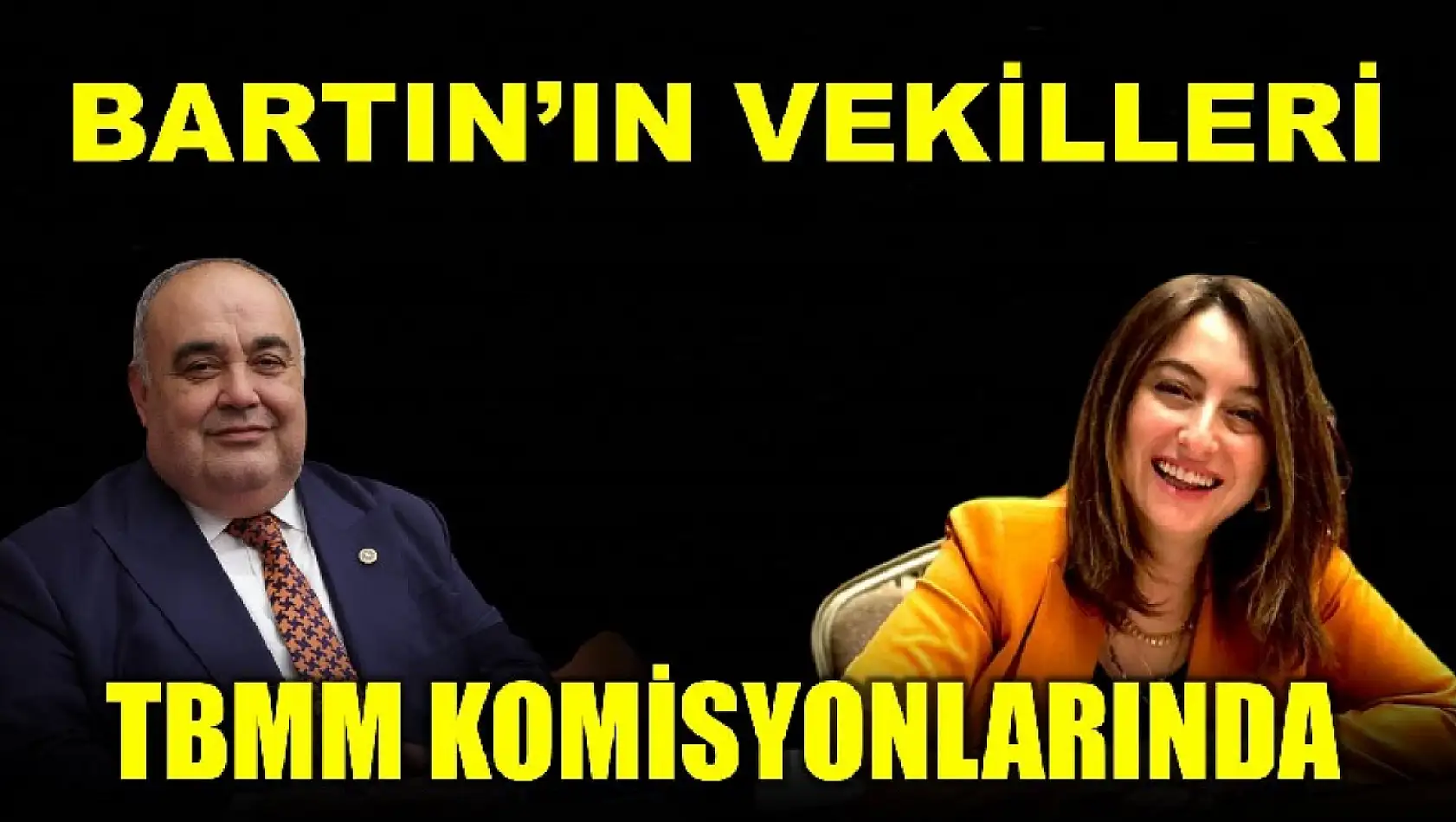 Bartın'ın Vekilleri TBMM komisyonlarında