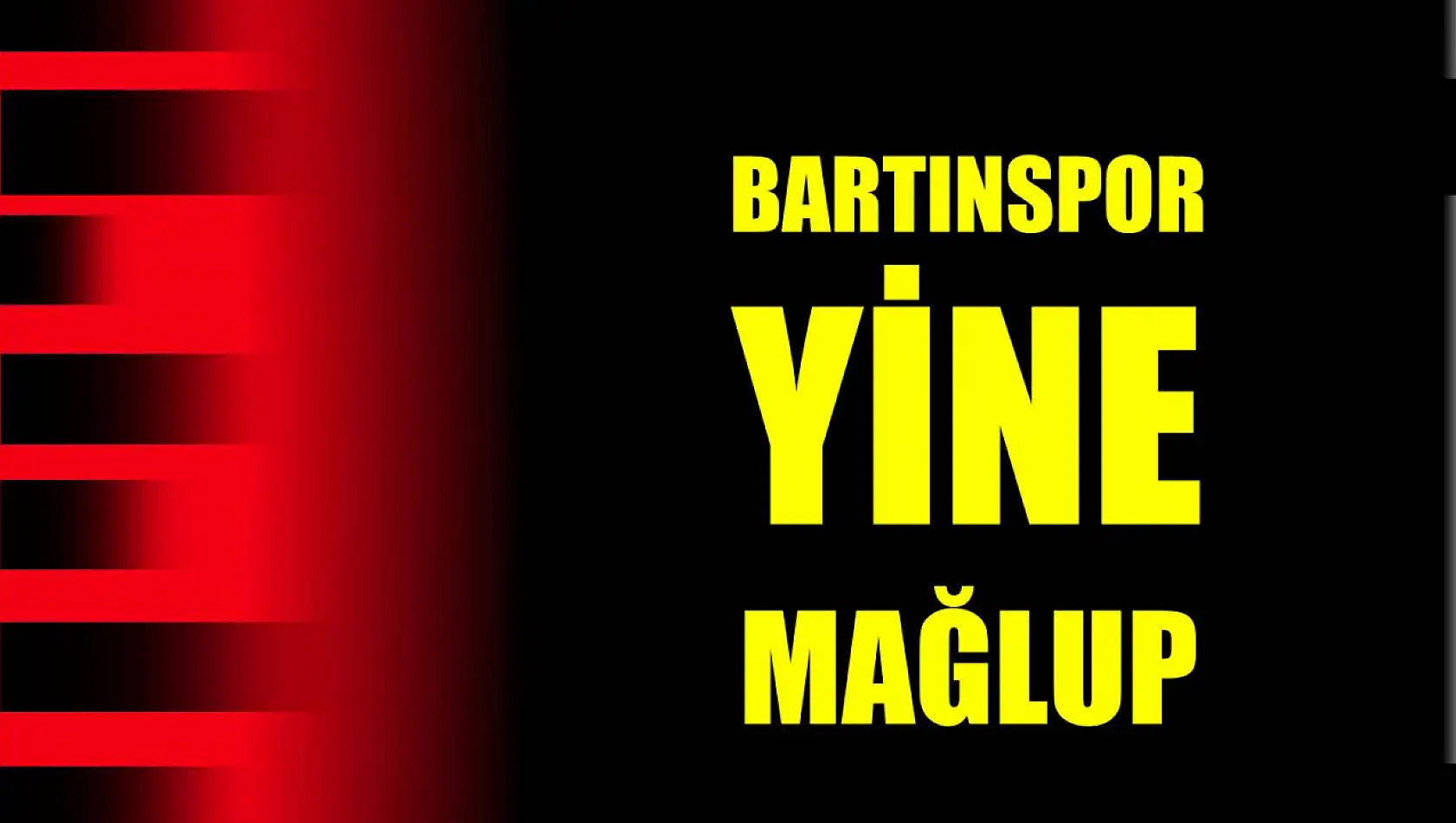 Bartınspor yine mağlup