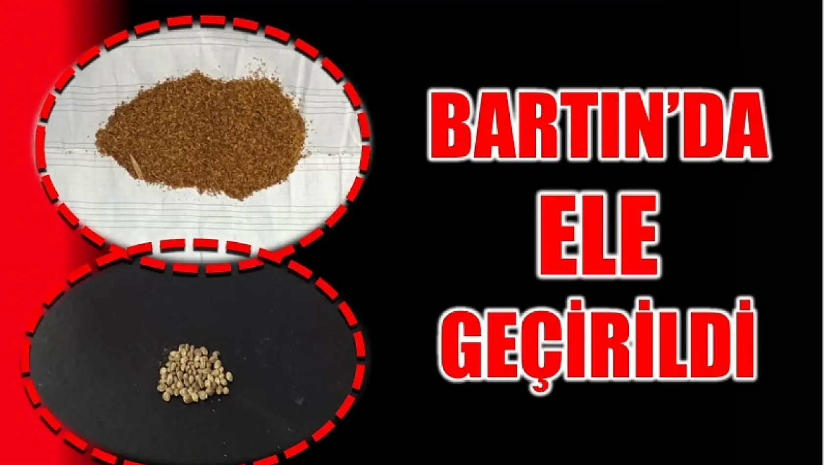 Bartın'da ele geçirildi