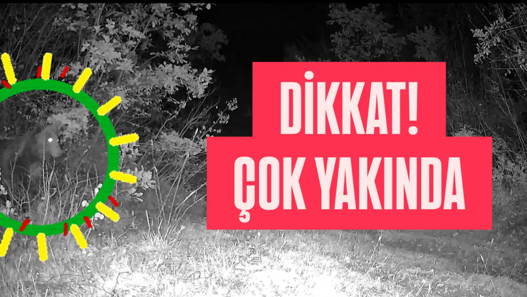 Bu kez çok yakında