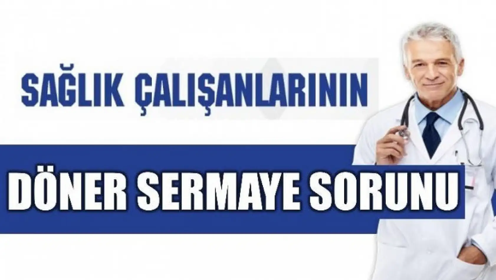 EN TEMEL SORUN DÖNER SERMAYE SİSTEMİ 