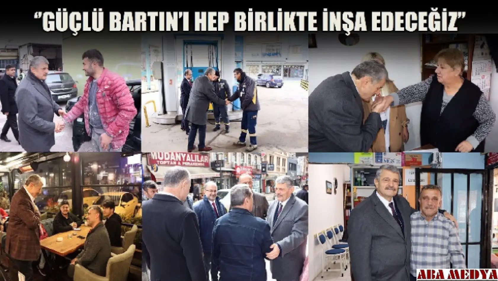 'GÜÇLÜ BARTIN'I HEP BİRLİKTE İNŞA EDECEĞİZ'