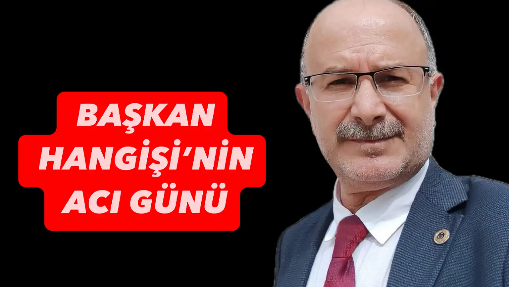 Hangişi'nin acı günü