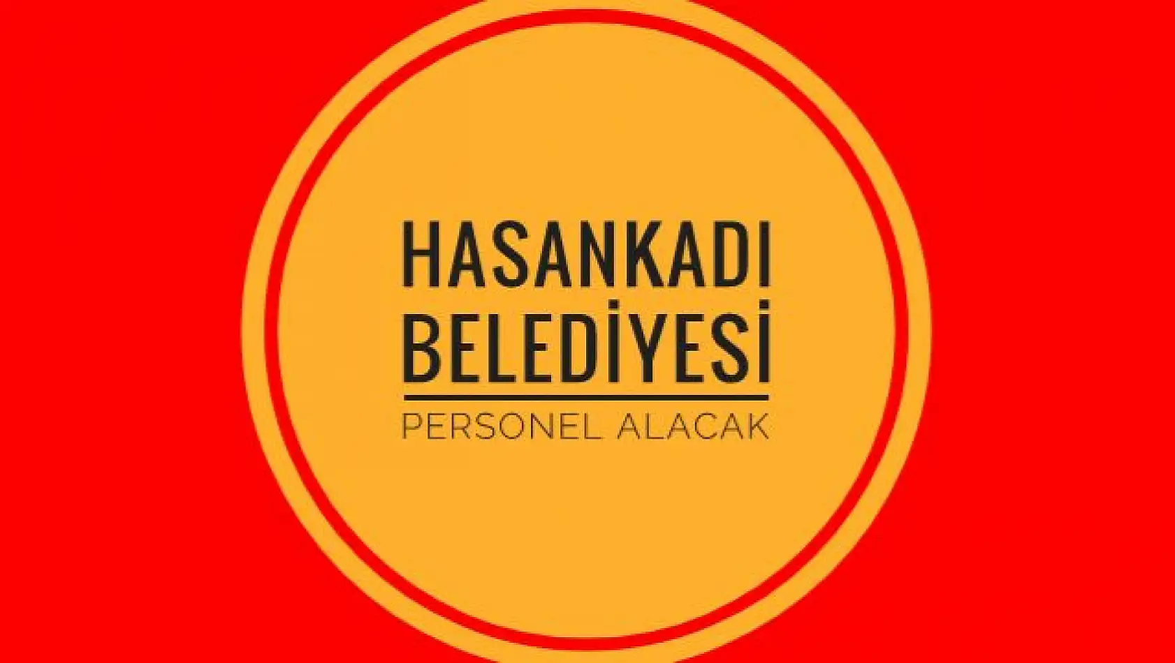 Hasankadı Belediyesi personel alımı yapacak