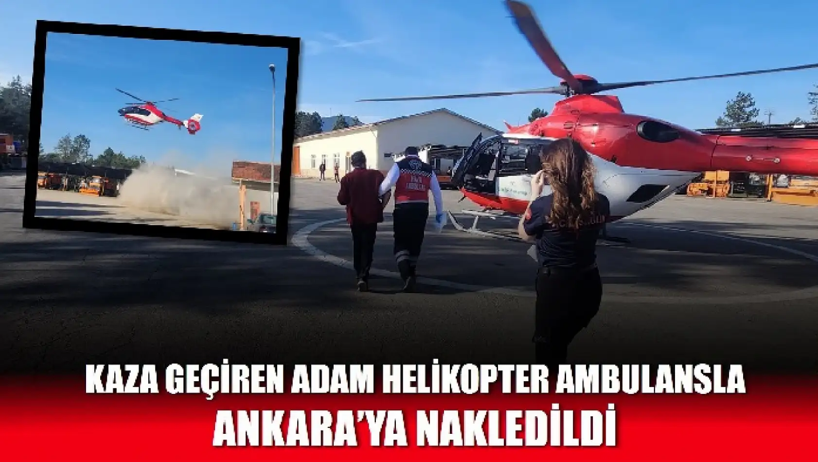 İmdadına helikopter ambulans yetişti