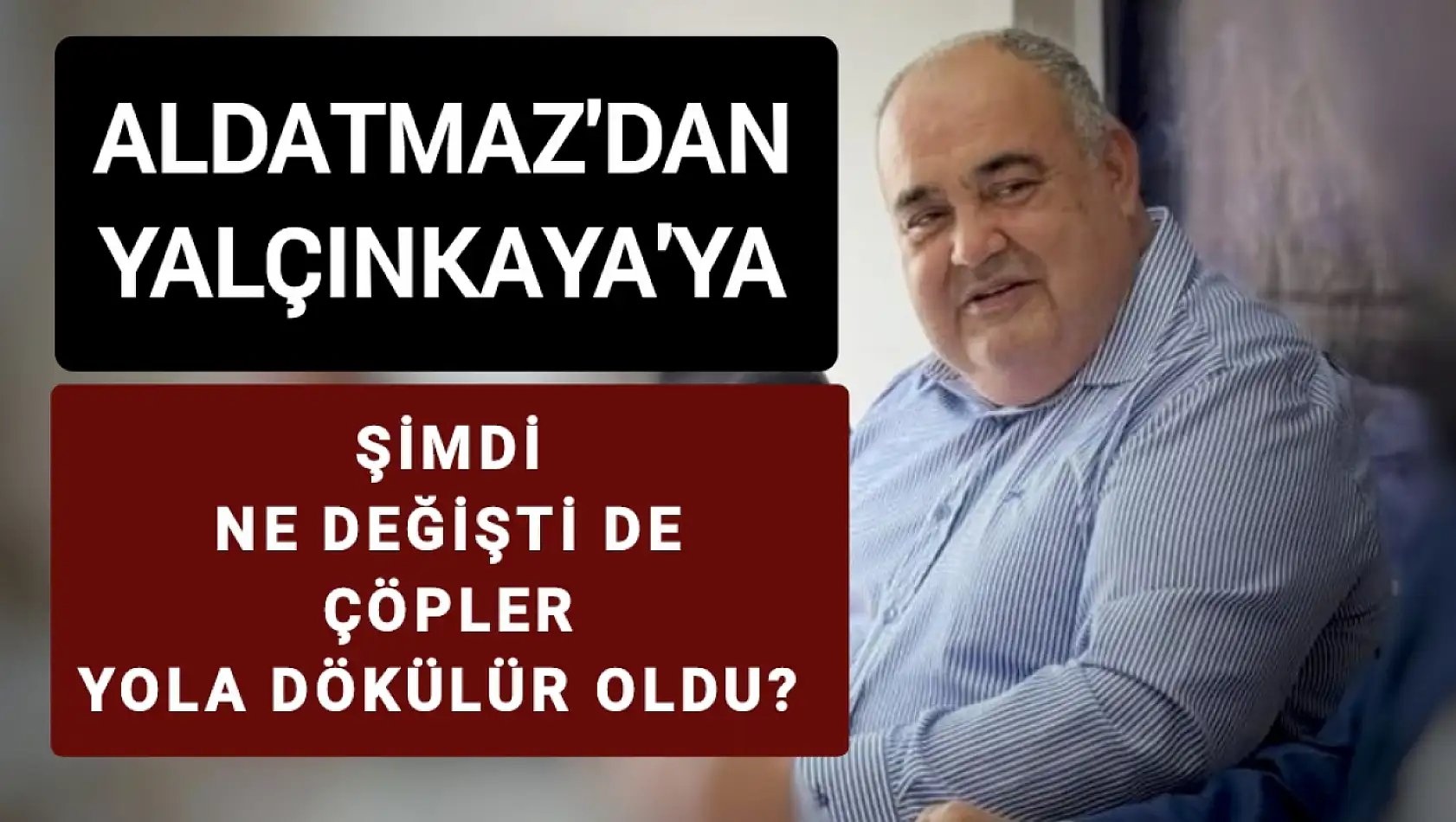 Milletvekili Aldatmaz'dan Başkan Yalçınkaya'ya cevap