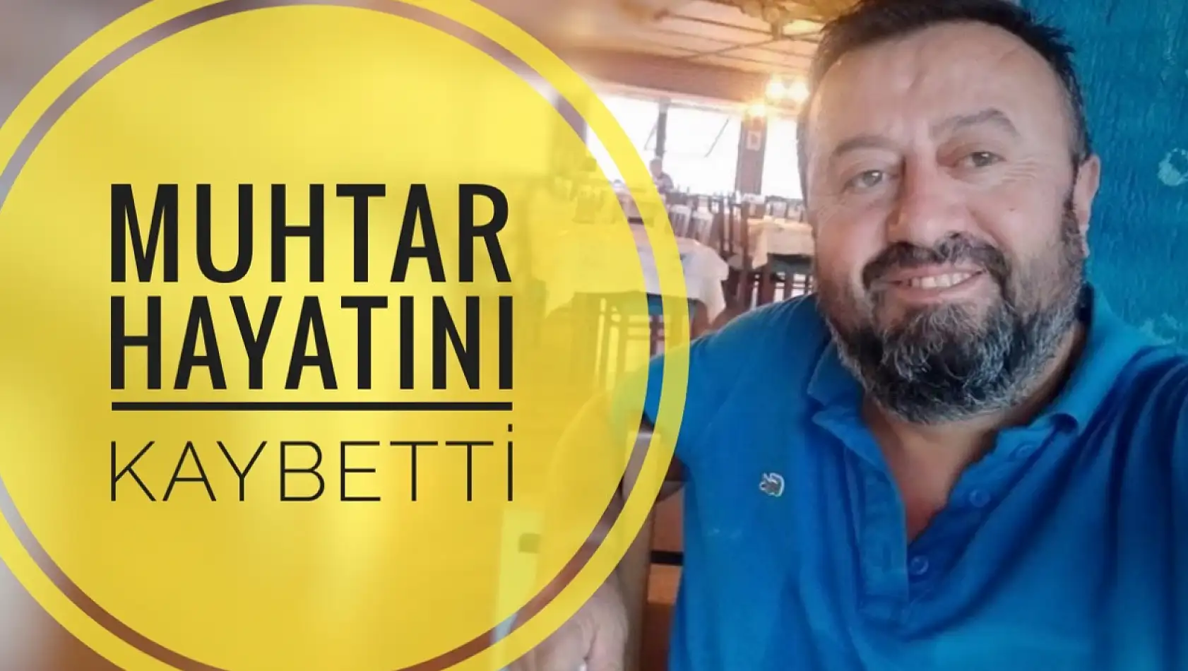 Muhtardan acı haber