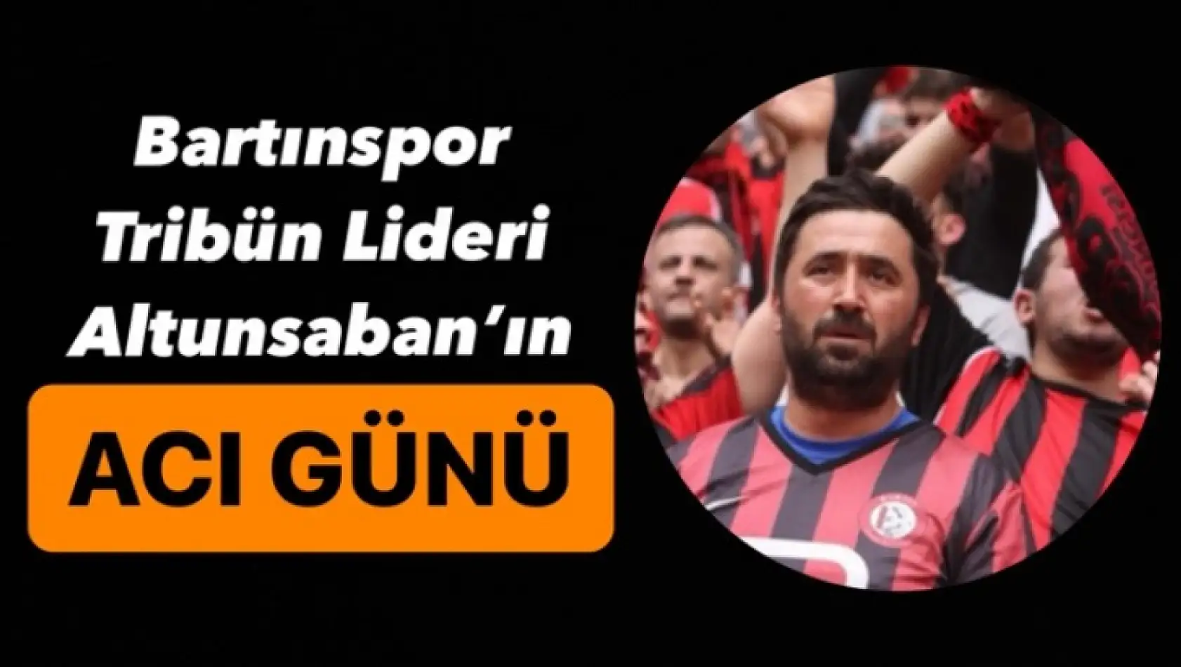 Ömer Altunsaban'ın acı günü