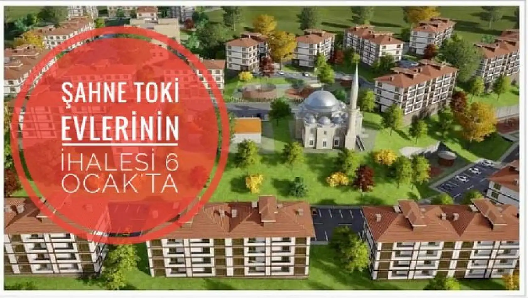 ŞAHNE TOKİ EVLERİNİN İHALESİ 6 OCAK'TA