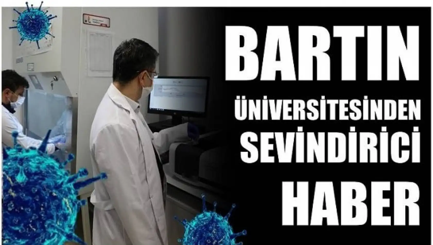 SEVİNDİRİCİ HABER BARTIN ÜNİVERSİTESİNDEN