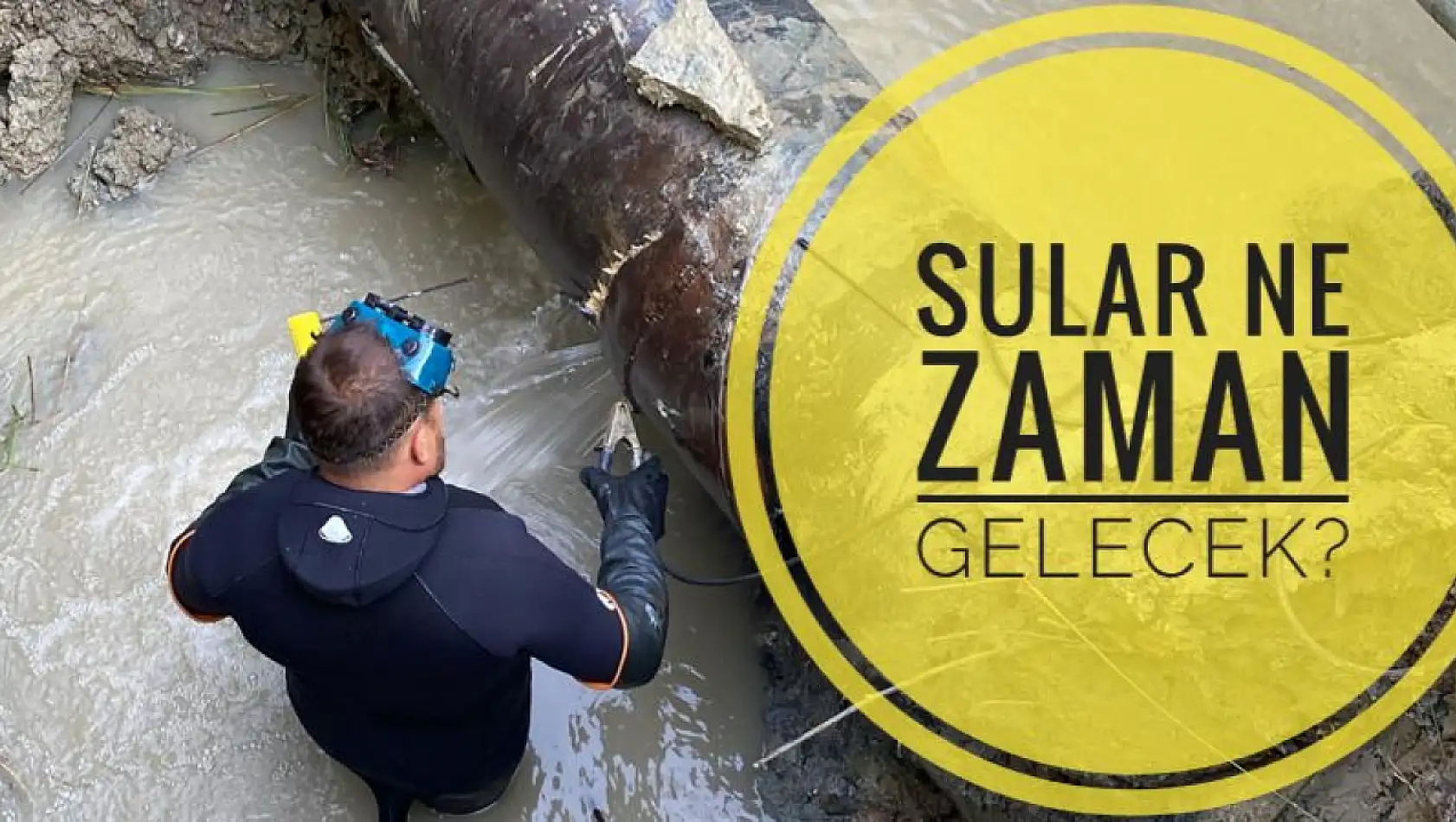 Sular ne zaman gelecek?