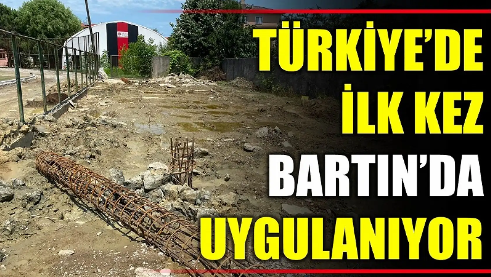 Türkiye'de ilk kez Bartın'da uygulanıyor