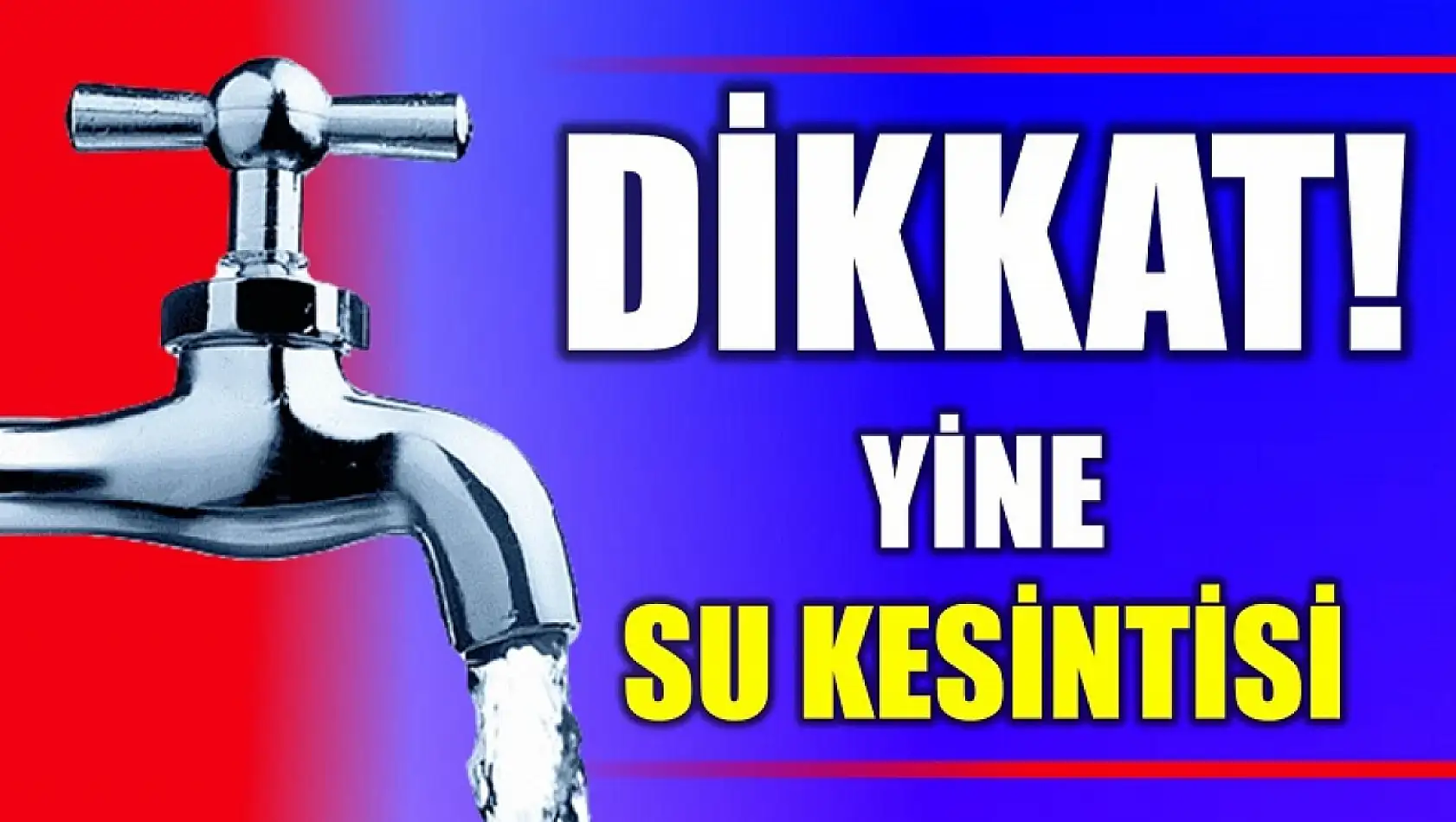 Yine susuz kalacağız