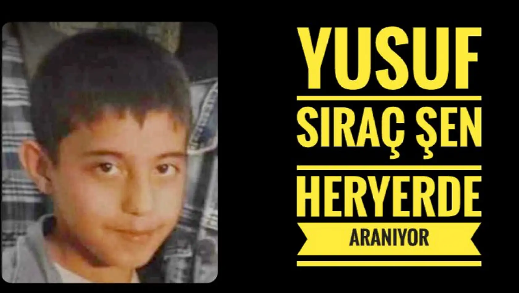 Yusuf Sıraç Şen heryerde aranıyor