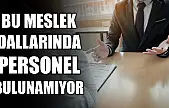 Personel temininde güçlük yaşanıyor