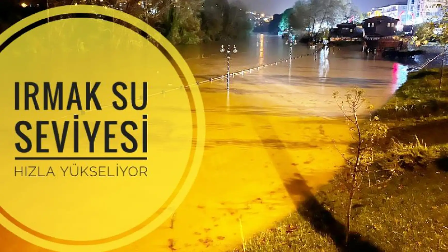 Irmak su seviyesi hızla yükseliyor