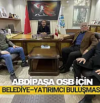 Abdipaşa OSB İçin Belediye–Yatırımcı Buluşması
