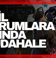 Acil Durumlara Anında Müdahale