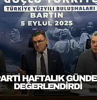 AK Parti Bartın Teşkilatı Haftalık Gündemini Değerlendirdi