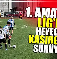 Amatör Lig'de heyecan devam ediyor