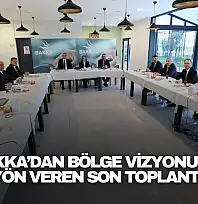 BAKKA'dan Bölge Vizyonuna Yön Veren Son Toplantı