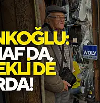 Bankoğlu: Esnaf da, Emekli de Zorda!