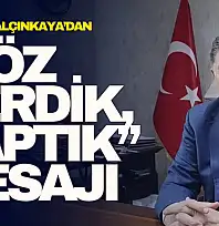 Yalçınkaya'dan 'Söz Verdik, Yaptık' Mesajı