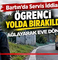 Bartın'da 10 Yaşındaki Çocuk Servisten İndirildi, Eve Ağlayarak Yürüdü!