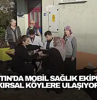 Bartın'da Mobil Sağlık Ekipleri Kırsal Köylere Ulaşıyor
