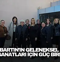 Bartın'ın Geleneksel El Sanatları İçin Güç Birliği