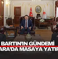 Bartın'ın Gündemi Ankara'da Masaya Yatırıldı