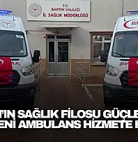 Bartın'ın Sağlık Filosu Güçleniyor...