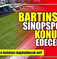 Bartınspor Sinopspor'u ağırlayacak