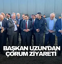 Başkan Uzun'dan Çorum Ziyareti