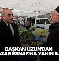 Başkan Uzun'dan Pazar Esnafına Yakın İlgi