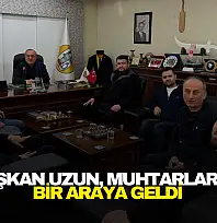 Başkan Uzun, Muhtarlarla Bir Araya Geldi