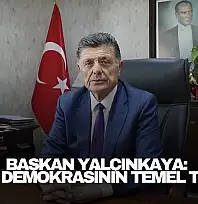 Başkan Yalçınkaya: 'Basın, demokrasinin temel taşıdır'