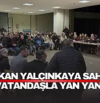 Başkan Yalçınkaya Sahada