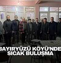 Bayıryüzü Köyü'nde Sıcak Buluşma