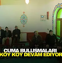 Cuma Buluşmaları Köy Köy Devam Ediyor