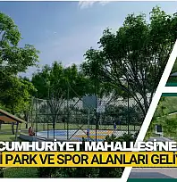 Cumhuriyet Mahallesi'ne Yeni Park ve Spor Alanları Geliyor