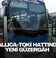 Dallıca–TOKİ Hattında Yeni Güzergâh
