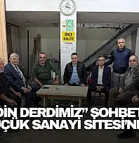 'Derdin Derdimiz' Sohbetleri Küçük Sanayi Sitesi'nde