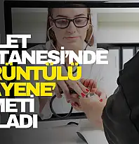 Devlet Hastanesi'nde 'Görüntülü Muayene' Hizmeti Başladı