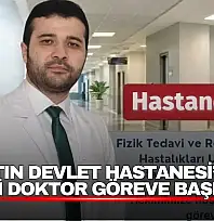 Devlet Hastanesi'ne Fizik Tedavi ve Rehabilitasyon Uzmanı Atandı