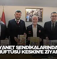 Diyanet Sendikalarından İl Müftüsü Keskin'e Anlamlı Ziyaret