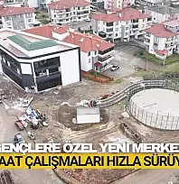 Gençlere Özel Yeni Merkez