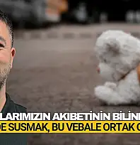 Kayıp Çocukların Hesabı Verilmeli