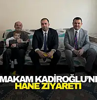 Kaymakam Kadiroğlu'ndan Hane Ziyareti