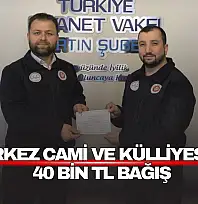 Merkez Cami ve Külliyesine  40 Bin TL Bağış
